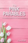 Cover: The Pink Parables - WestBow Press