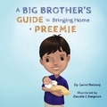 Cover: A Big Brother's Guide to Bringing Home a Preemie - Bookbaby