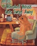 Cover: Marshall Mouse Gets Swept Away - Lisa Kay