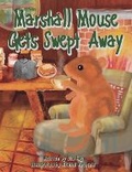 Cover: Marshall Mouse Gets Swept Away - Lisa Kay