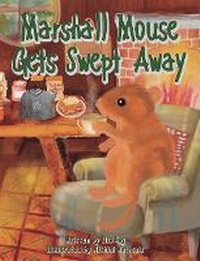 Enlarge image Cover: Marshall Mouse Gets Swept Away - Lisa Kay