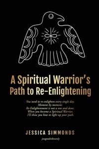 Enlarge image Cover: A Spiritual Warrior's Path to Re-Enlightening - Jessica Simmonds