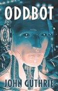 Cover: Oddbot - John Guthrie