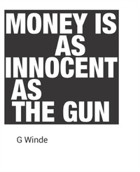 Abbildung von: Money is as innocent as the gun - Geoff Winde