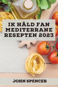 Abbildung von: Ik hald fan Mediterrane resepten 2023 - John Spencer