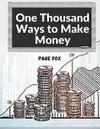 Abbildung von: One Thousand Ways to Make Money - Intell Book Publishers