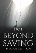 Cover: Not Beyond Saving - GHOSTWRITY