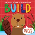 Cover: The Little Beaver that wanted to Build - Zero to Ten