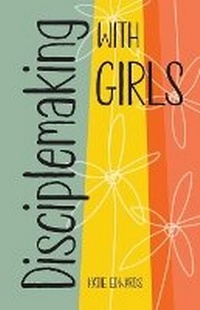 Enlarge image Cover: Disciplemaking with Girls - Youth Cartel