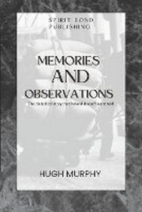 Enlarge image Cover: Memories And Observations - Spirit Bond Publishing