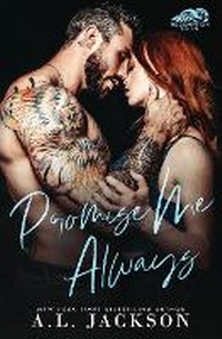 Enlarge image Cover: Promise Me Always - A.L. Jackson Books, Inc.