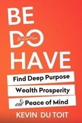 Cover: Be Do Have - Doce Blant Publishing