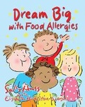 Cover: Dream Big with Food Allergies - Sally Huss Inc.