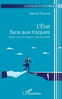 Cover: L'État face aux risques - Logiques économiques