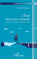 Cover: L'&Eacute;tat face aux risques - Logiques &eacute;conomiques