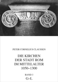 Abbildung von: Die Kirchen der Stadt Rom im Mittelalter 1050-1300, G-L. Bd. 3 - Franz Steiner Verlag