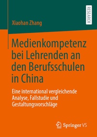 Abbildung von: Medienkompetenz bei Lehrenden an den Berufsschulen in China - Springer VS
