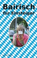 Cover: Bairisch f&uuml;r Einsteiger - Books on Demand