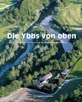 Cover: Die Ybbs von oben - Edition Winkler-Hermaden