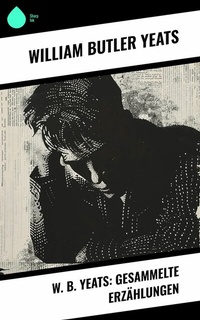 Abbildung von: W. B.  Yeats: Gesammelte Erzählungen - Sharp Ink