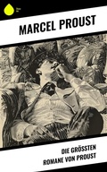 Cover: Die gr&ouml;&szlig;ten Romane von Proust - Sharp Ink