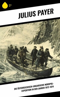 Abbildung von: Die Österreichisch-Ungarische Nordpol-Expedition in den Jahren 1872-1874 - Sharp Ink