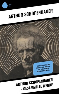 Abbildung von: Arthur Schopenhauer - Gesammelte Werke - Sharp Ink