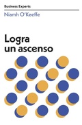 Cover: Logra Un Ascenso (Get Promoted Business Experts Spanish Edition) - Reverte Management International