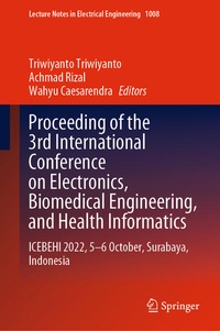 Enlarge image Cover: Proceeding of the 3rd International Conference on Electronics, Biomedical Engineering, and Health Informatics - Springer