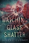 Cover: Watching Glass Shatter - Perceptions Of Glass