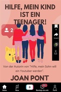 Cover: Hilfe, mein Kind ist ein Teenager! - JA, ICH WILL. JA, ICH KANN