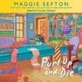 Cover: Purl Up and Die - Tantor Audio