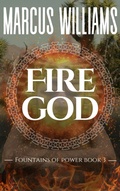Cover: Fire God (Fountains of Power, #3) - Williams & Co Publishing LLC