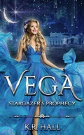 Cover: Vega: Stargazers' Prophecy - K. R. Hall
