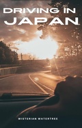 Cover: Driving In Japan (Japan - What To Expect) - Japan - What To Expect