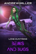 Cover: Bems and Bugs (Lone Huntress, #2) - AP Miller Productions
