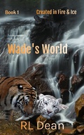Cover: Wade's World (Created in Fire & Ice, #1) - Created in Fire & Ice