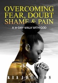 Cover: Overcoming Fear, Doubt, Shame and Pain (A 31-Day Walk with God, #1) - A 31-Day Walk with God