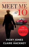 Cover: Meet Me At 10: The Unputdownable Emotional Historical Drama about Secrets and Forbidden Love in 1950s Deep South America (The Shona Jackson series, #2) - Hackney and Jones Publishing