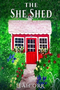 Enlarge image Cover: The She Shed - Leah Orr