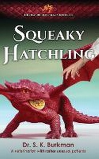 Enlarge image Cover: Squeaky Hatchling - Snapdragon Publishing Company, LLC