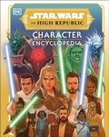 Cover: Star Wars The High Republic Character Encyclopedia - DK Children