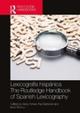 Cover: Lexicografia hispanica / The Routledge Handbook of Spanish Lexicography - Routledge