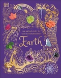 Cover: An Anthology of Our Extraordinary Earth - DK Children