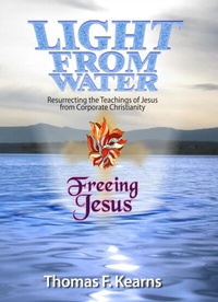 Abbildung von: Light From Water Freeing Jesus - Manchurch Publishing
