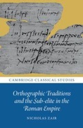 Cover: Orthographic Traditions and the Sub-elite in the Roman Empire - Cambridge University Press