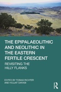 Cover: The Epipalaeolithic and Neolithic in the Eastern Fertile Crescent - Routledge