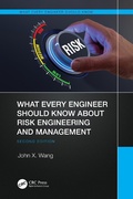 Cover: What Every Engineer Should Know About Risk Engineering and Management - CRC Press
