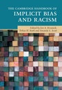 Cover: The Cambridge Handbook of Implicit Bias and Racism - Cambridge University Press