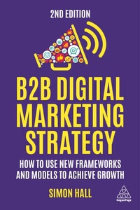 Enlarge image Cover: B2B Digital Marketing Strategy - Kogan Page Ltd